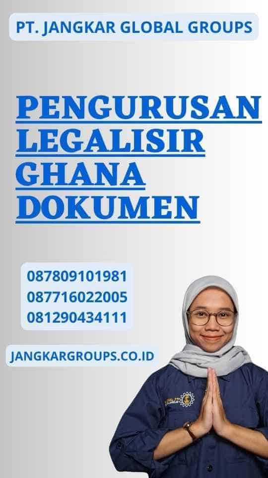 Pengurusan Legalisir Ghana Dokumen