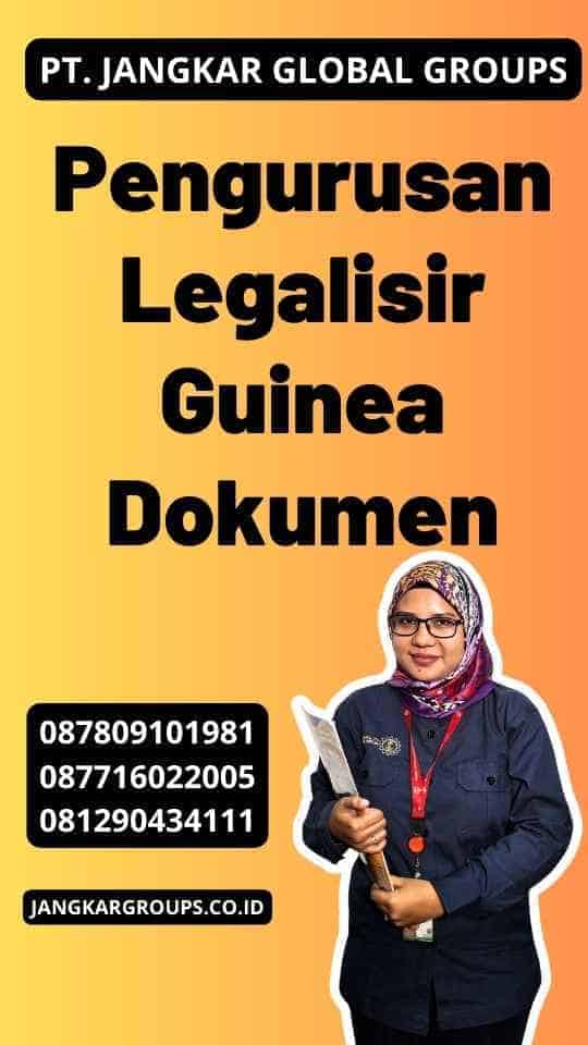 Pengurusan Legalisir Guinea Dokumen