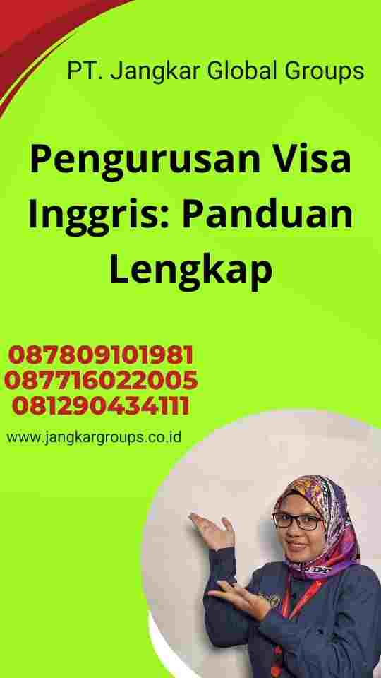 Pengurusan Visa Inggris: Panduan Lengkap