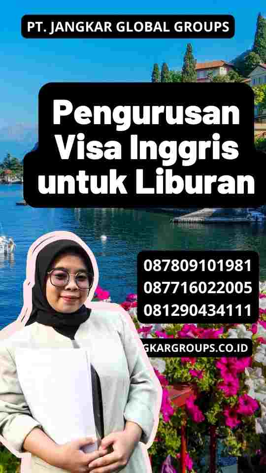 Pengurusan Visa Inggris untuk Liburan