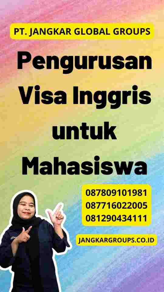 Pengurusan Visa Inggris untuk Mahasiswa