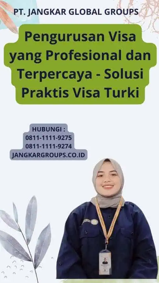 Pengurusan Visa yang Profesional dan Terpercaya - Solusi Praktis Visa Turki