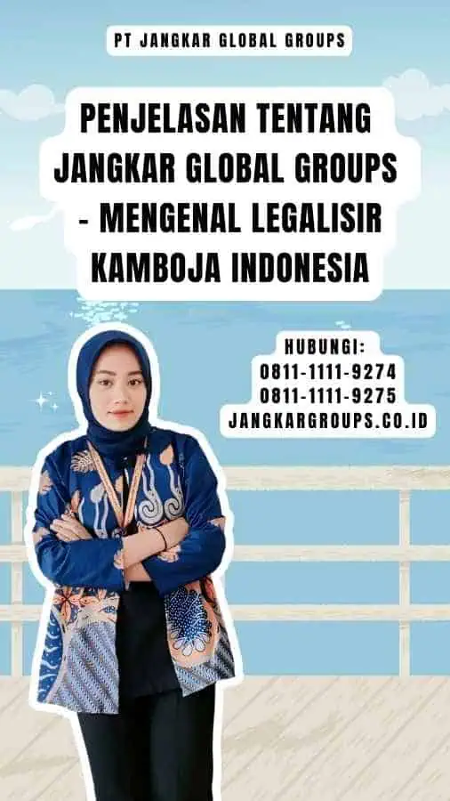 Penjelasan tentang Jangkar Global Groups - Mengenal Legalisir Kamboja Indonesia