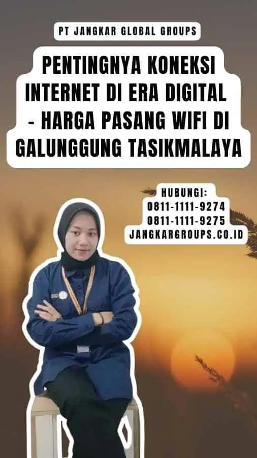 Pentingnya Koneksi Internet di Era Digital - Harga Pasang Wifi di Galunggung Tasikmalaya