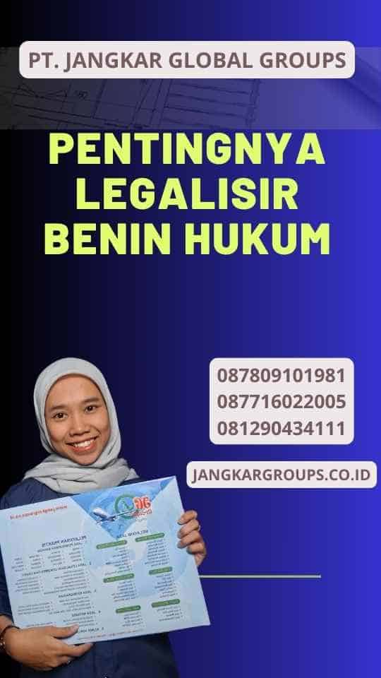 Pentingnya Legalisir Benin Hukum