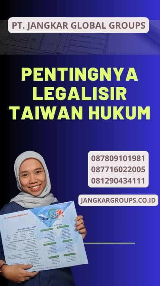 Pentingnya Legalisir Taiwan Hukum