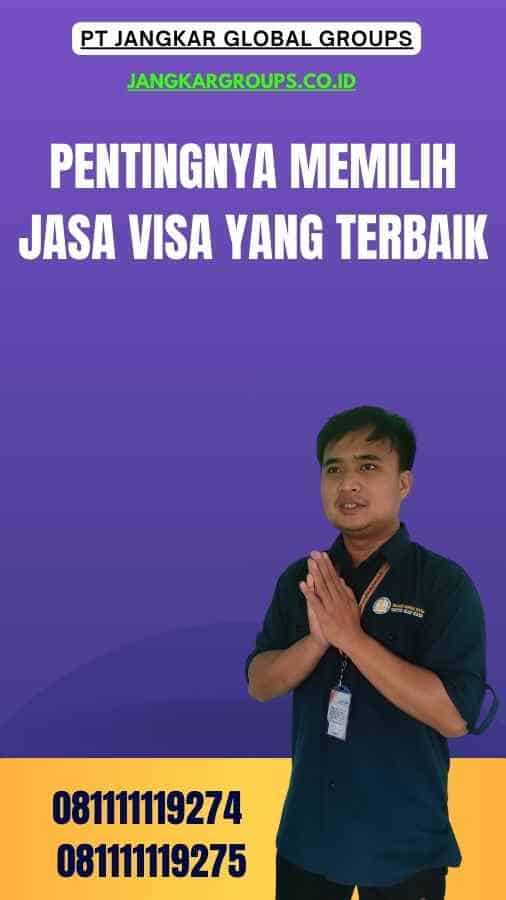 Pentingnya Memilih Jasa Visa yang Terbaik