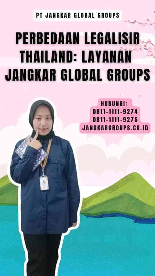 Perbedaan Legalisir Thailand Layanan Jangkar Global Groups