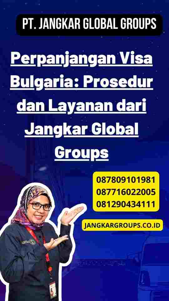 Perpanjangan Visa Bulgaria: Prosedur dan Layanan dari Jangkar Global Groups