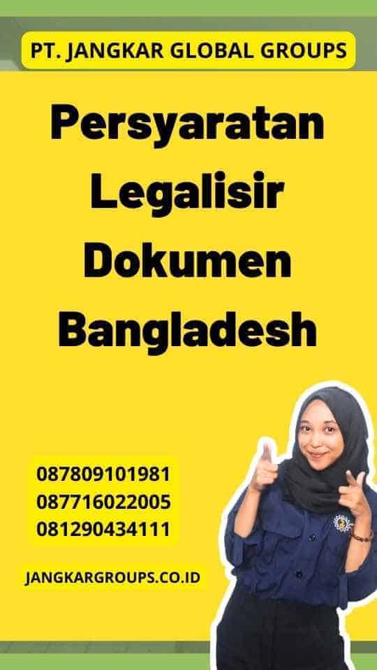 Persyaratan Legalisir Dokumen Bangladesh