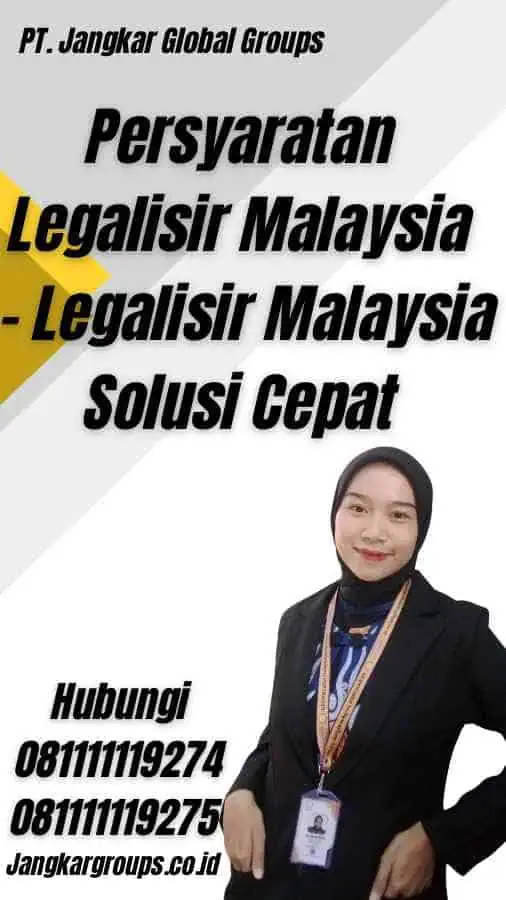 Persyaratan Legalisir Malaysia - Legalisir Malaysia Solusi Cepat