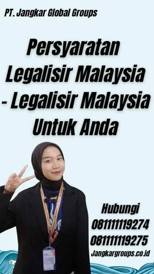 Persyaratan Legalisir Malaysia - Legalisir Malaysia Untuk Anda