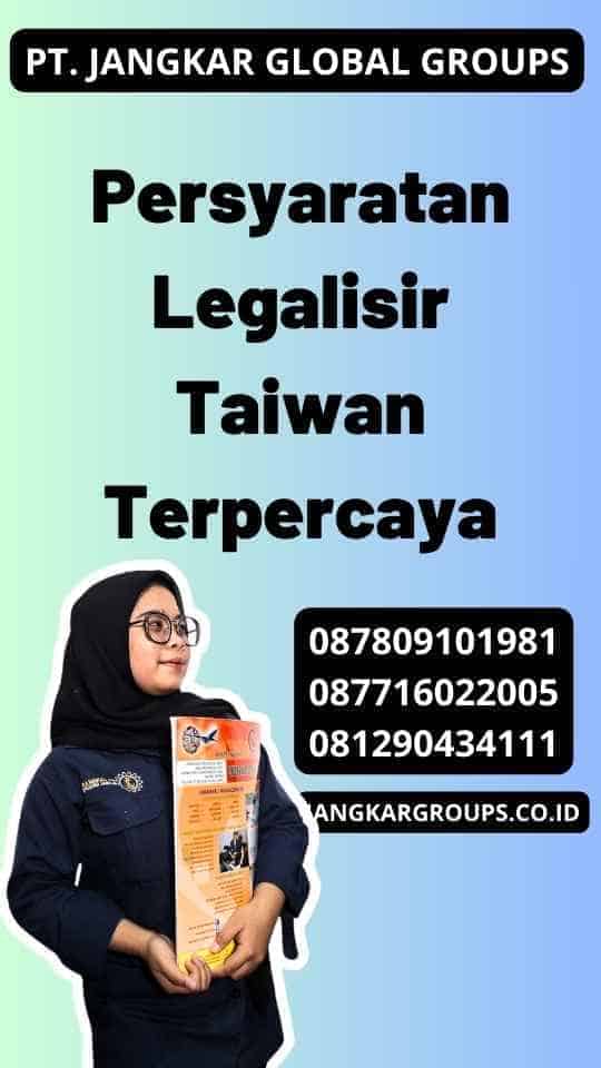 Persyaratan Legalisir Taiwan Terpercaya