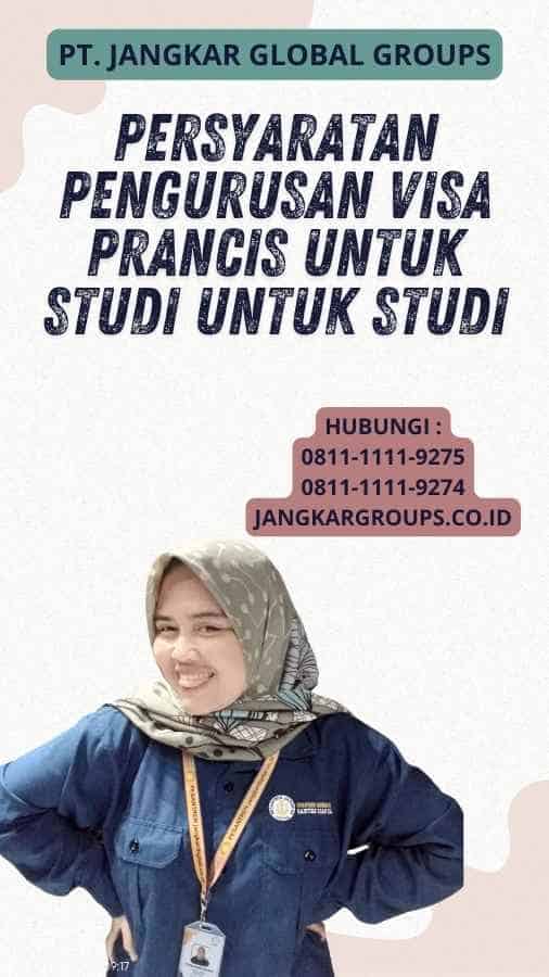 Persyaratan Pengurusan Visa Prancis untuk Studi untuk Studi