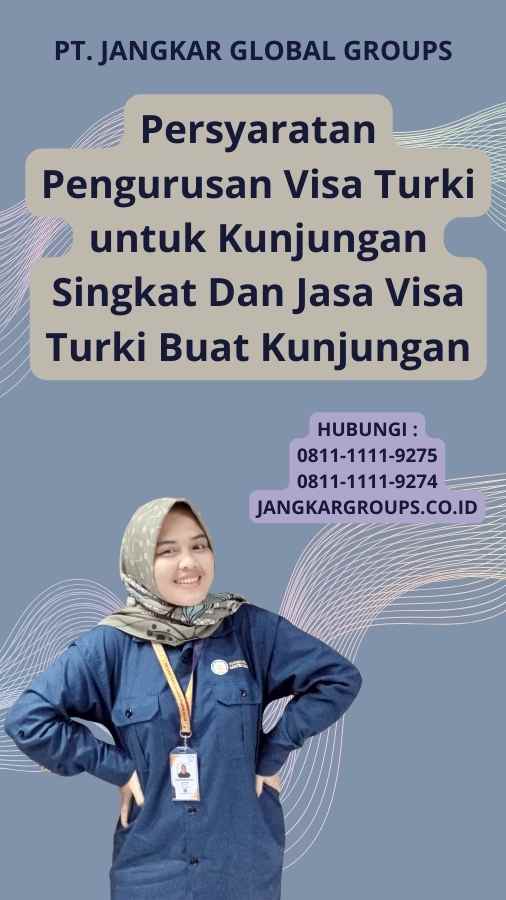 Persyaratan Pengurusan Visa Turki untuk Kunjungan Singkat Dan Jasa Visa Turki Buat Kunjungan