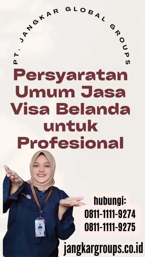 Persyaratan Umum Jasa Visa Belanda untuk Profesional