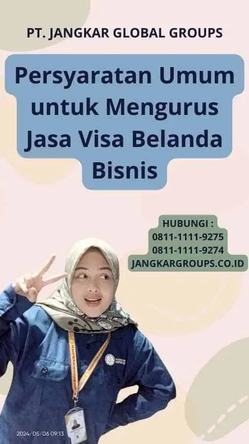 Persyaratan Umum untuk Mengurus Jasa Visa Belanda Bisnis