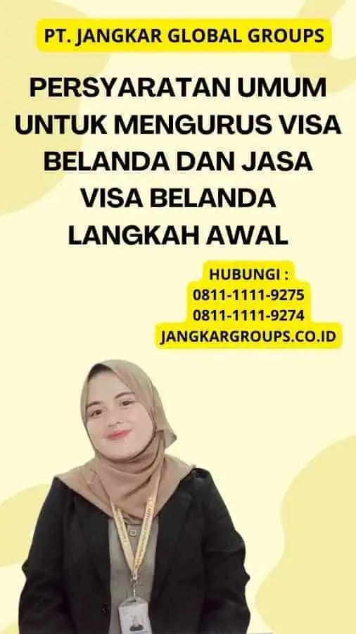 Persyaratan Umum untuk Mengurus Visa Belanda Dan Jasa Visa Belanda Langkah Awal