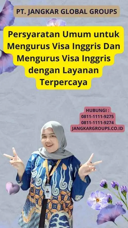 Persyaratan Umum untuk Mengurus Visa Inggris Dan Mengurus Visa Inggris dengan Layanan Terpercaya