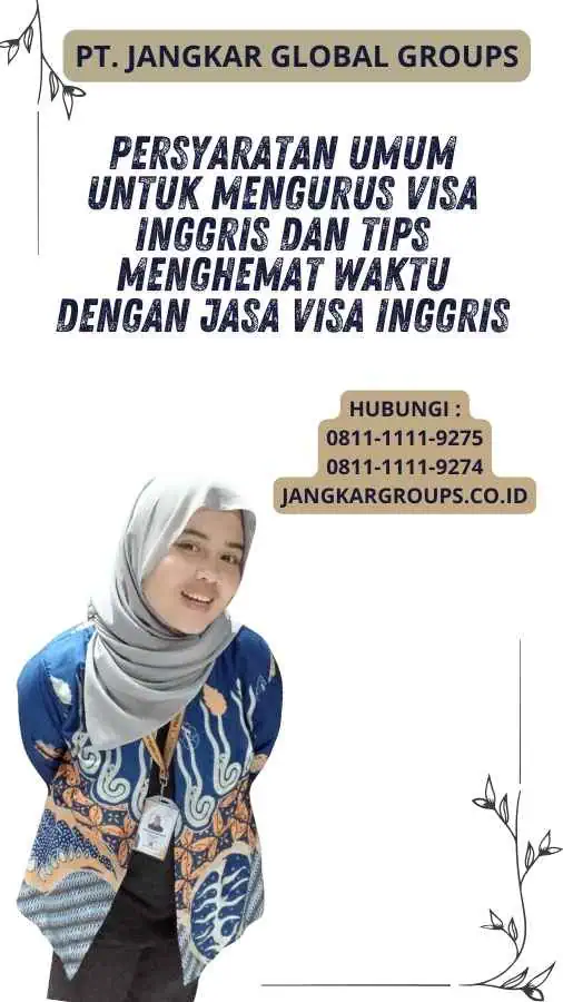 Persyaratan Umum untuk Mengurus Visa Inggris Dan Tips Menghemat Waktu dengan Jasa Visa Inggris