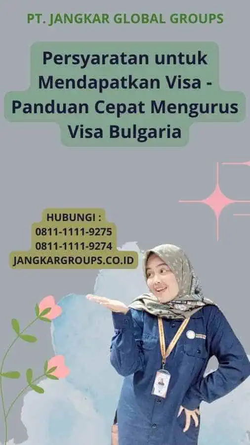 Persyaratan untuk Mendapatkan Visa - Panduan Cepat Mengurus Visa Bulgaria