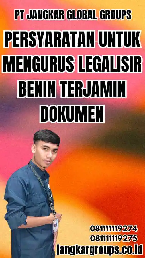 Persyaratan untuk Mengurus Legalisir Benin Terjamin Dokumen