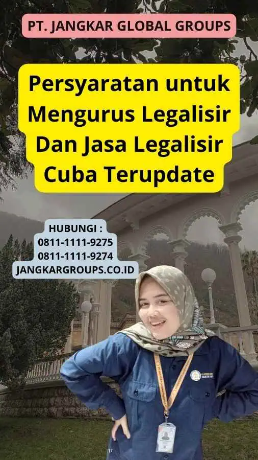 Persyaratan untuk Mengurus Legalisir Dan Jasa Legalisir Cuba Terupdate