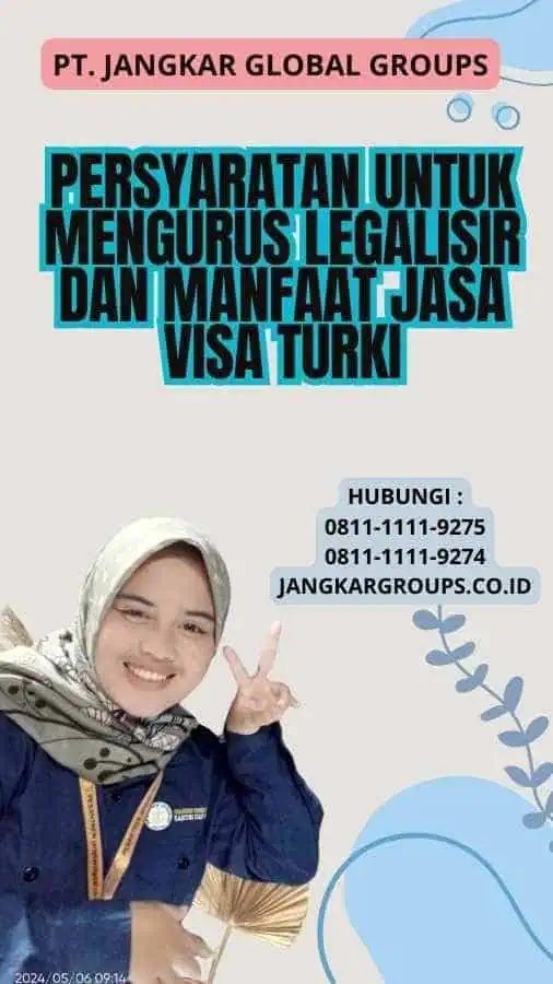 Persyaratan untuk Mengurus Legalisir Dan Manfaat Jasa Visa Turki