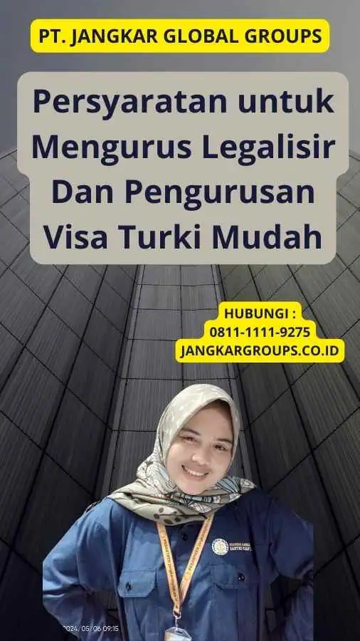 Persyaratan untuk Mengurus Legalisir Dan Pengurusan Visa Turki Mudah