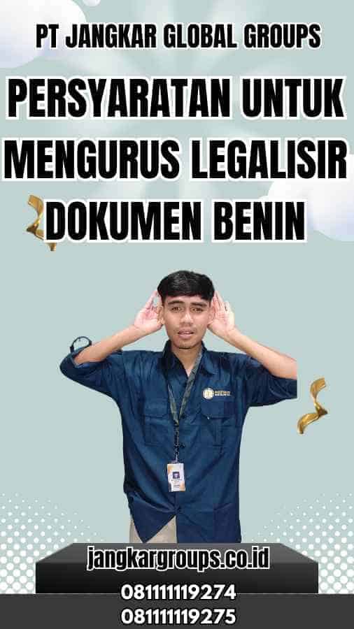 Persyaratan untuk Mengurus Legalisir Dokumen Benin