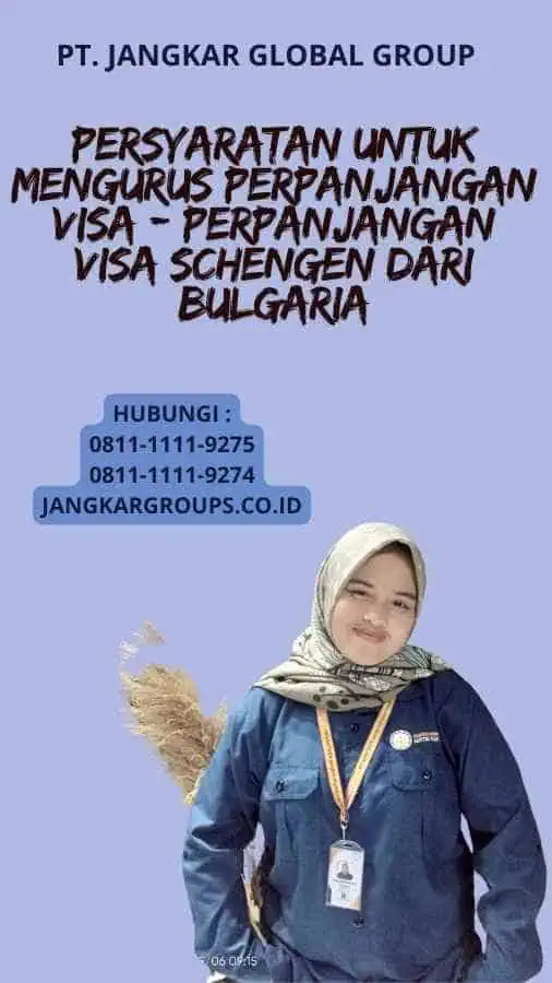 Persyaratan untuk Mengurus Perpanjangan Visa - Perpanjangan Visa Schengen dari Bulgaria