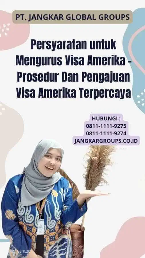 Persyaratan untuk Mengurus Visa Amerika - Prosedur Dan Pengajuan Visa Amerika Terpercaya