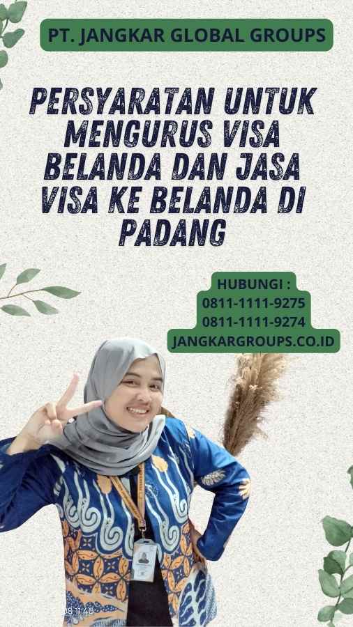 Persyaratan untuk Mengurus Visa Belanda Dan Jasa Visa Ke Belanda di Padang