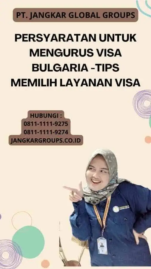 Persyaratan untuk Mengurus Visa Bulgaria -Tips Memilih Layanan Visa