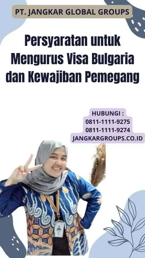 Persyaratan untuk Mengurus Visa Bulgaria dan Kewajiban Pemegang