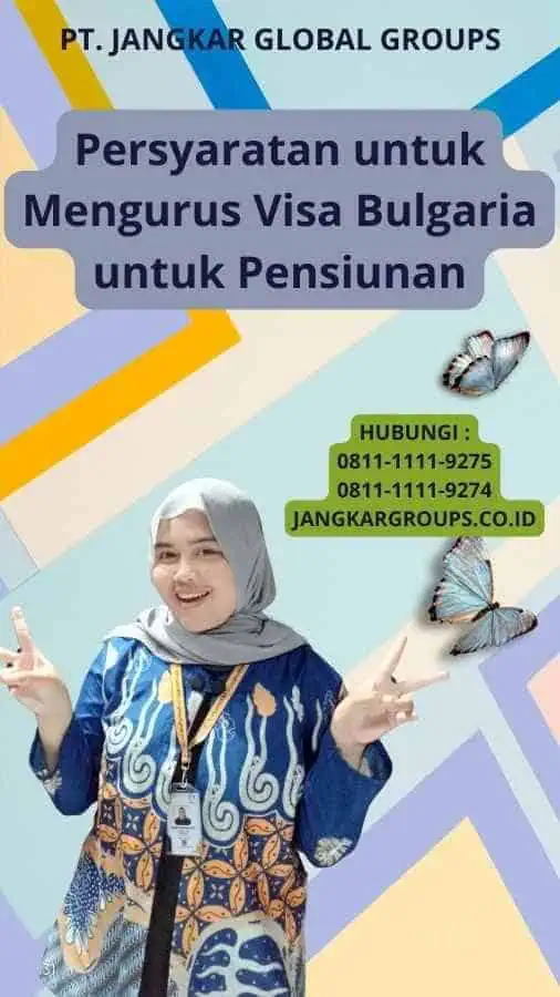 Persyaratan untuk Mengurus Visa Bulgaria untuk Pensiunan