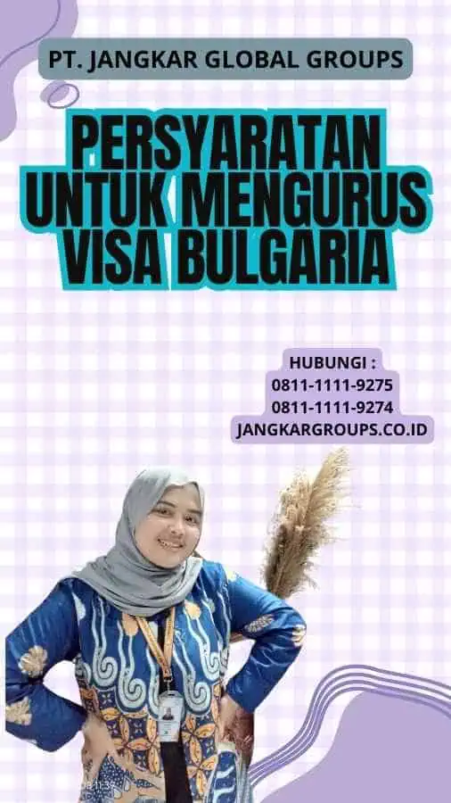 Persyaratan untuk Mengurus Visa Bulgaria