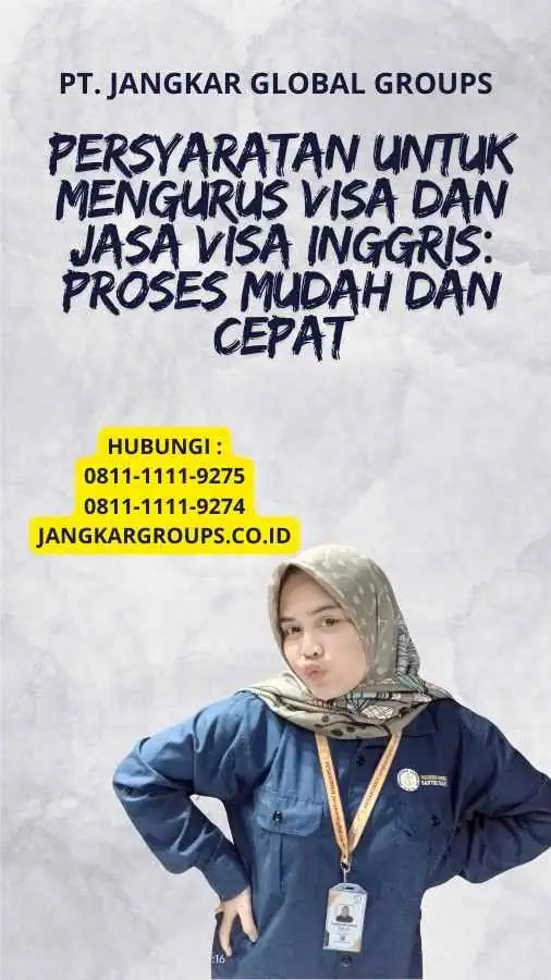 Persyaratan untuk Mengurus Visa Dan Jasa Visa Inggris: Proses Mudah dan Cepat