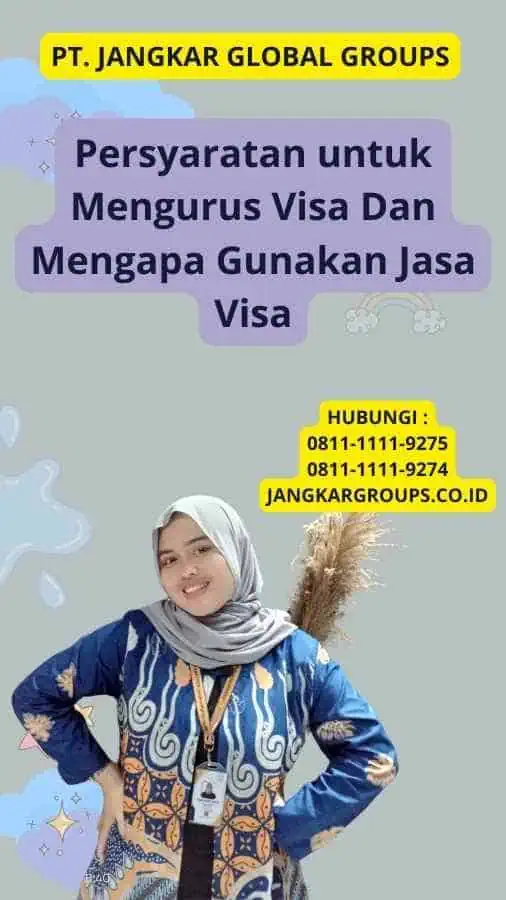 Persyaratan untuk Mengurus Visa Dan Mengapa Gunakan Jasa Visa