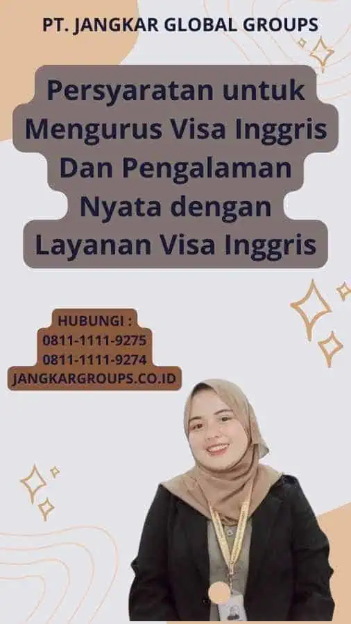 Persyaratan untuk Mengurus Visa Inggris Dan Pengalaman Nyata dengan Layanan Visa Inggris