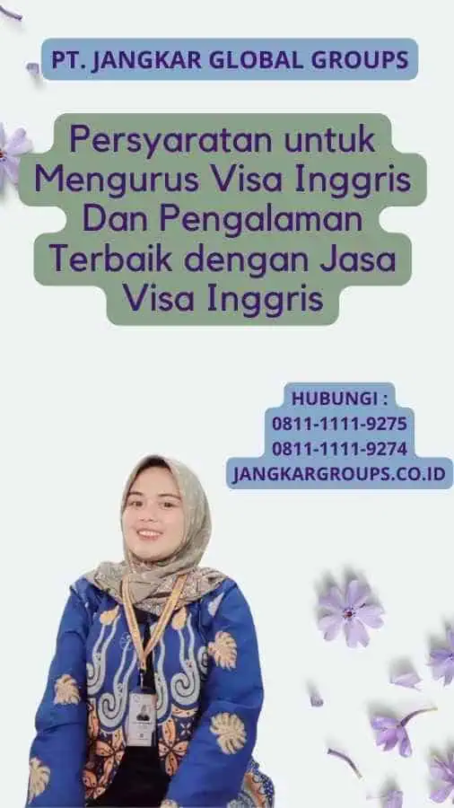 Persyaratan untuk Mengurus Visa Inggris Dan Pengalaman Terbaik dengan Jasa Visa Inggris