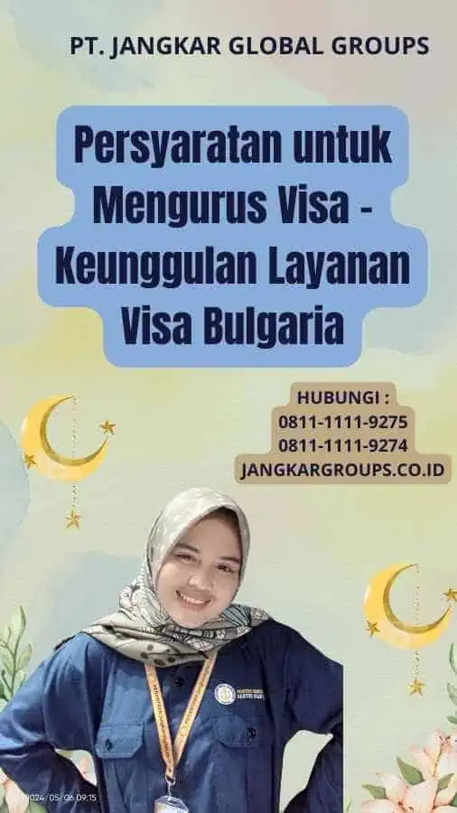 Persyaratan untuk Mengurus Visa - Keunggulan Layanan Visa Bulgaria