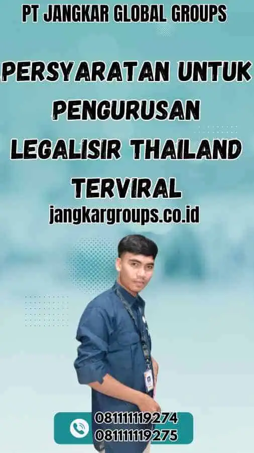 Persyaratan untuk Pengurusan Legalisir Thailand Terviral