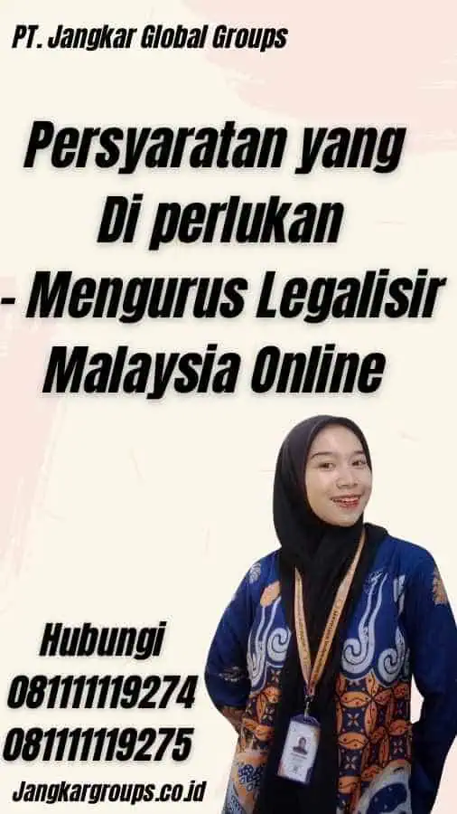 Persyaratan yang Di perlukan - Mengurus Legalisir Malaysia Online