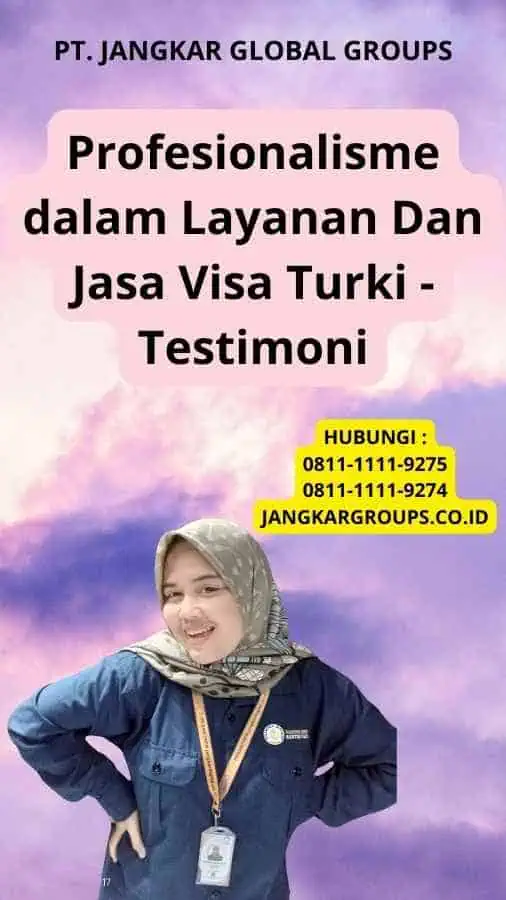 Profesionalisme dalam Layanan Dan Jasa Visa Turki - Testimoni