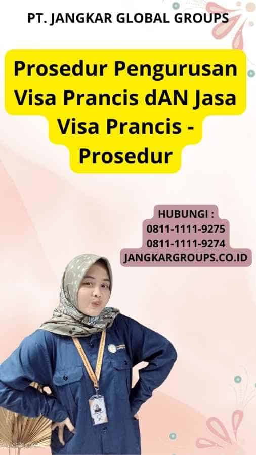 Prosedur Pengurusan Visa Prancis dAN Jasa Visa Prancis - Prosedur