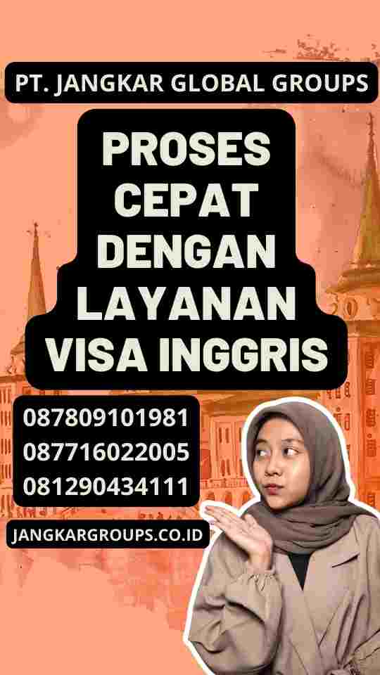 Proses Cepat dengan Layanan Visa Inggris