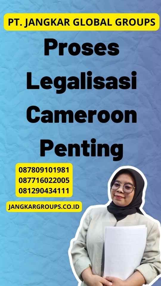 Proses Legalisasi Cameroon Penting