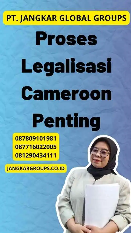 Proses Legalisasi Cameroon Penting