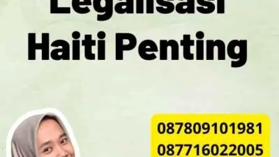 Proses Legalisasi Haiti Penting